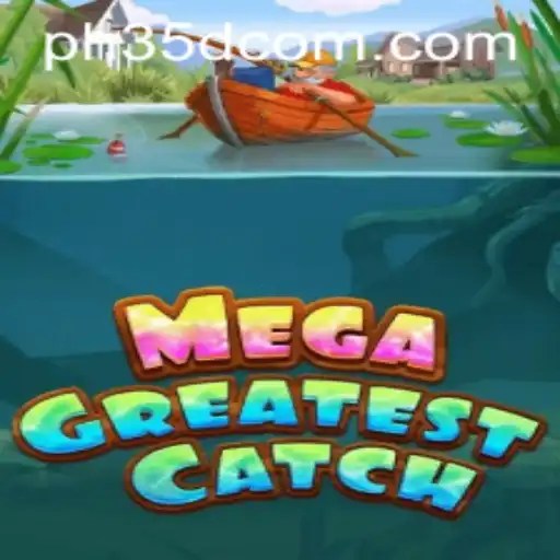 Discover the Exciting World of MegaGreatestCatch: A New Gaming Phenomenon